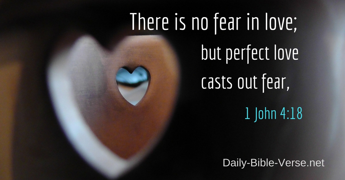 Daily Bible Verse | Fear | 1 John 4:18 (NASB)