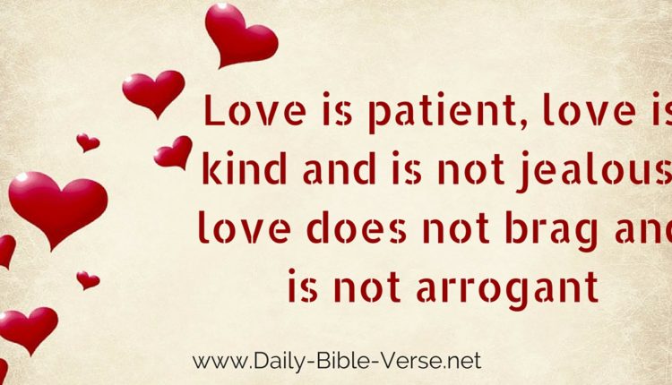 Love is patient, love is kind and is not jealous;