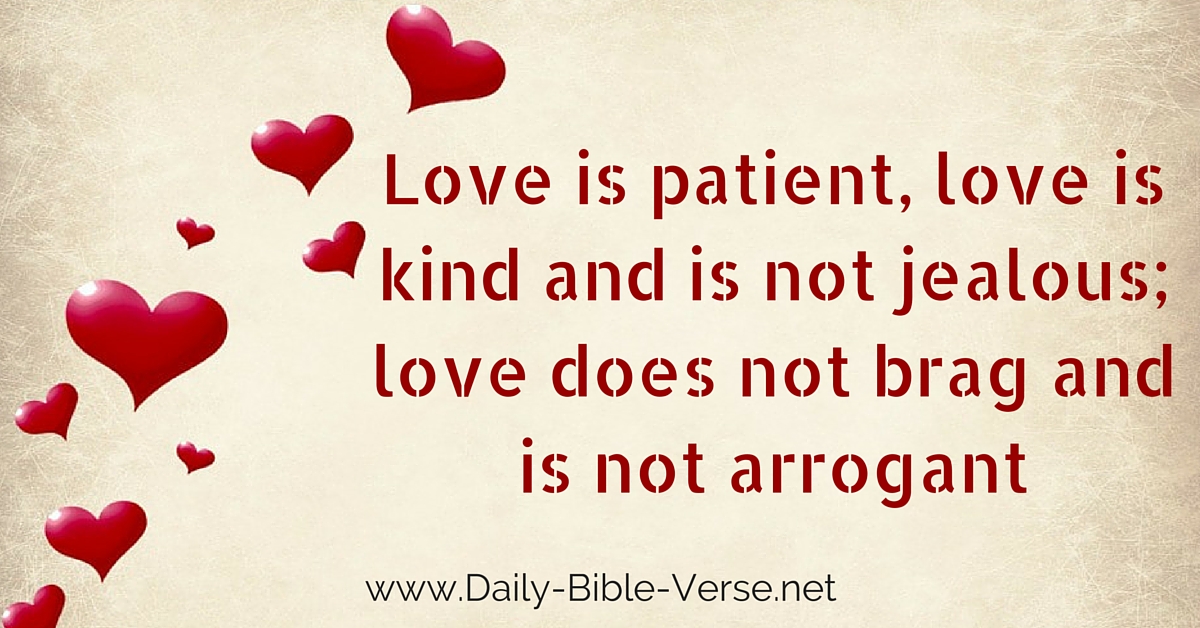 Love is patient, love is kind and is not jealous;