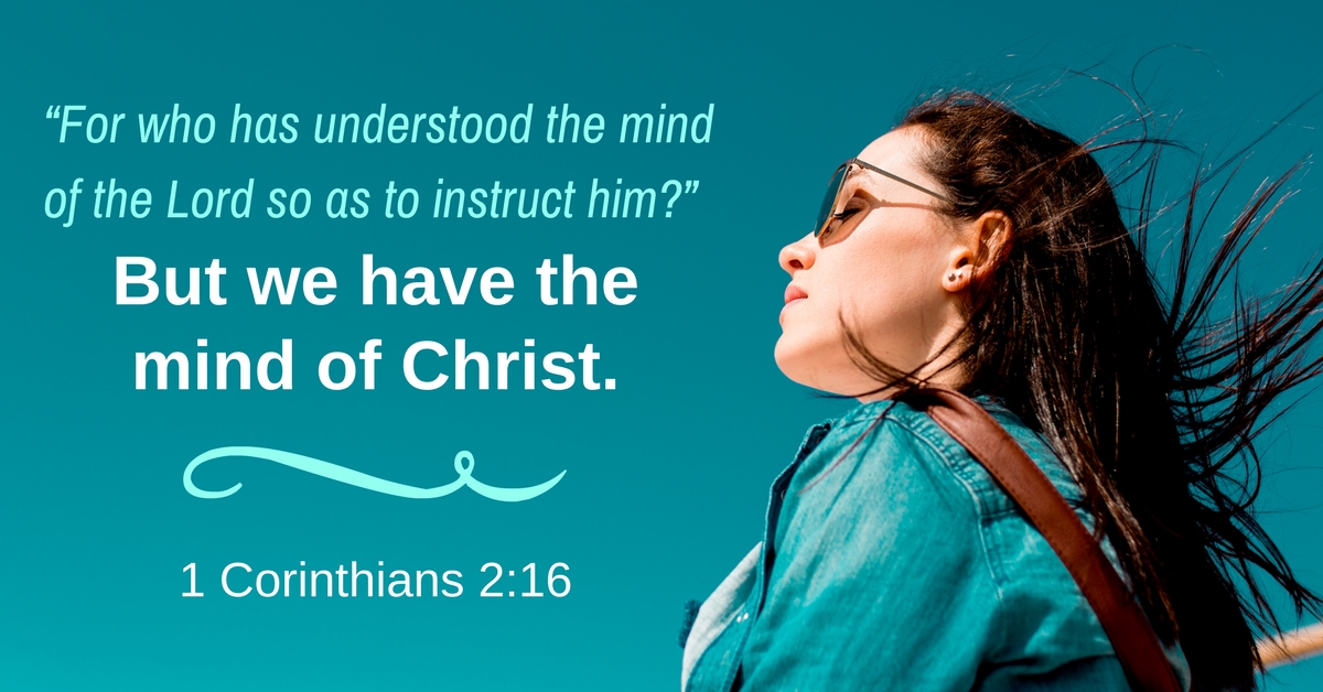 But we have the mind of Christ.
