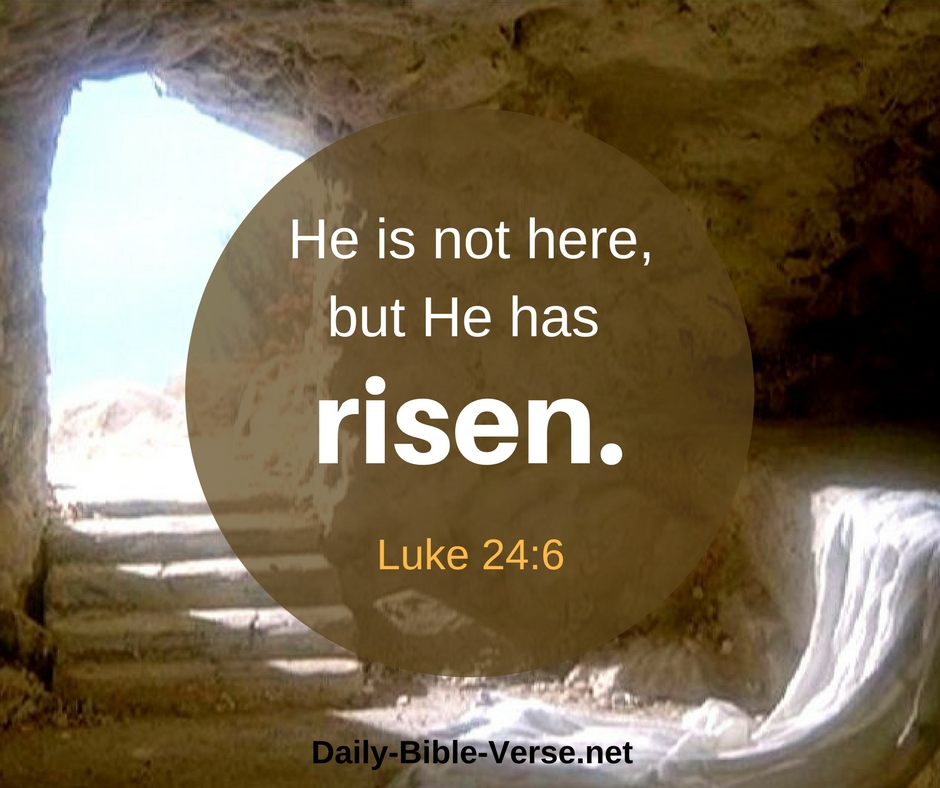 Daily Bible Verse | Jesus Christ | Luke 24:6 - 940 x 788 jpeg 391kB