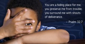 You are a hiding place for me; you preserve me from trouble; you surround me with shouts of deliverance.