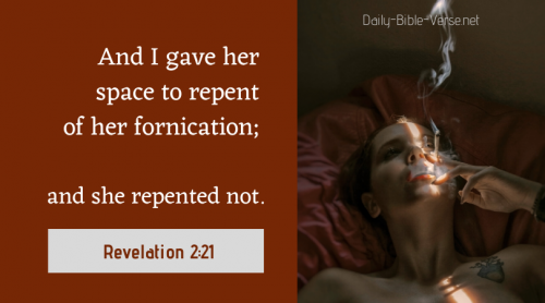 And I gave her space to repent of her fornication; and she repented not.