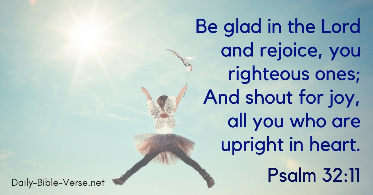 Be glad in the Lord and rejoice, you righteous ones