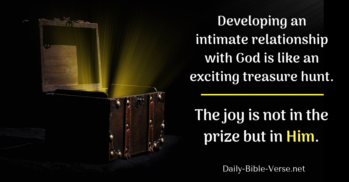 Developing an intimate relationship with God is like an exciting treasure hunt.