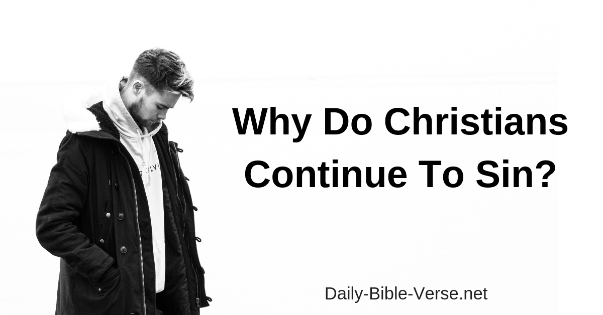 Why do Christians Continue to Sin?