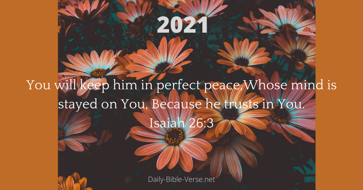 You will keep him in perfect peace, Whose mind is stayed on You, Because he trusts in You.