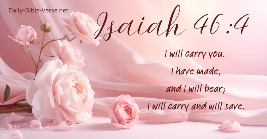 I will carry you. I have made, and I will bear; I will carry and will save.